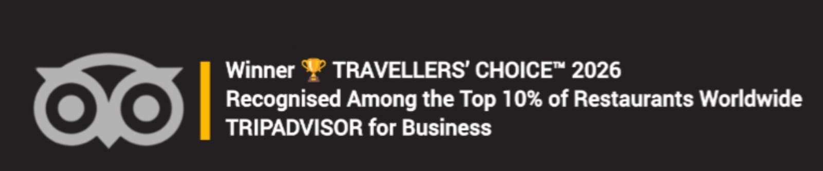 Winner Travellers’ Choice 2026 — Recognised among the top 10% of restaurants worldwide